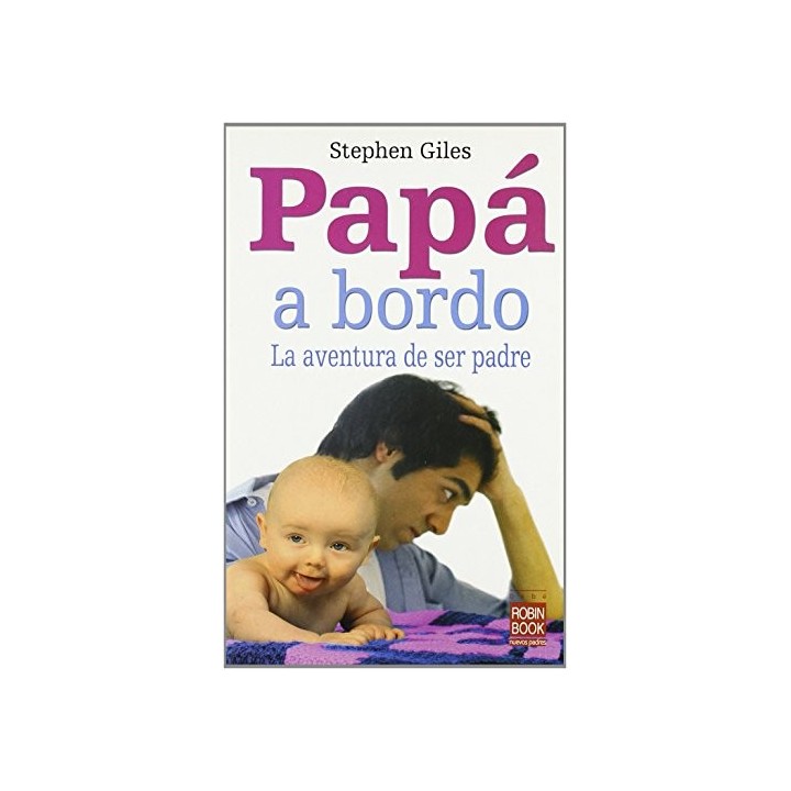 Papá a bordo. La Aventura de ser padre